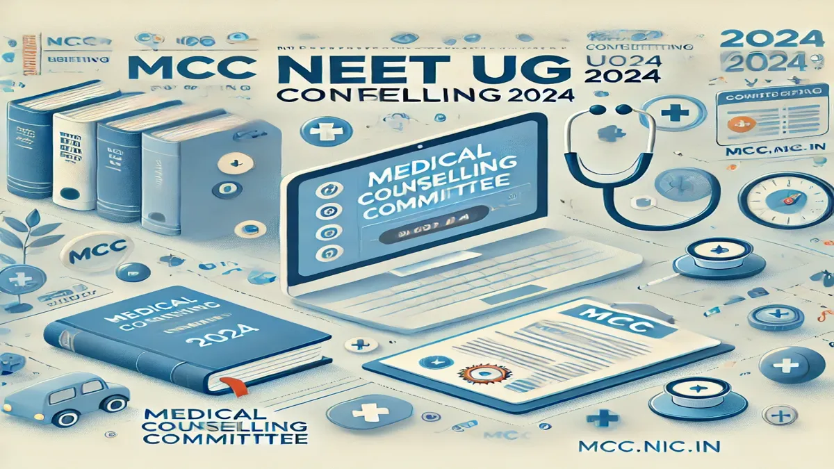 MCC NEET UG Counselling 2024 Everything You Need to Know